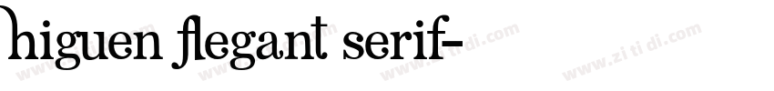 Higuen Flegant Serif字体转换
